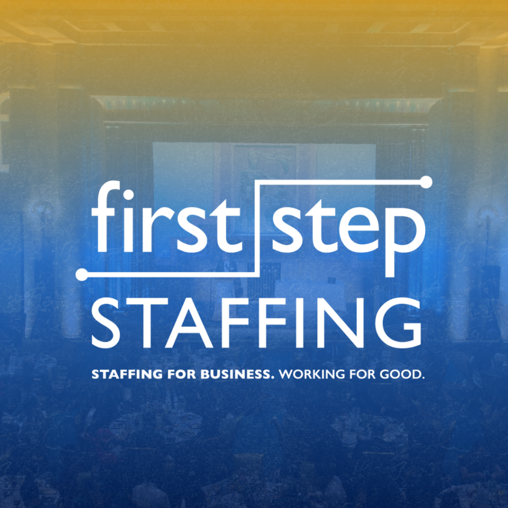 The logo of First Step Staffing appears over a blurred background. The text reads: "first step STAFFING. STAFFING FOR BUSINESS. WORKING FOR GOOD.