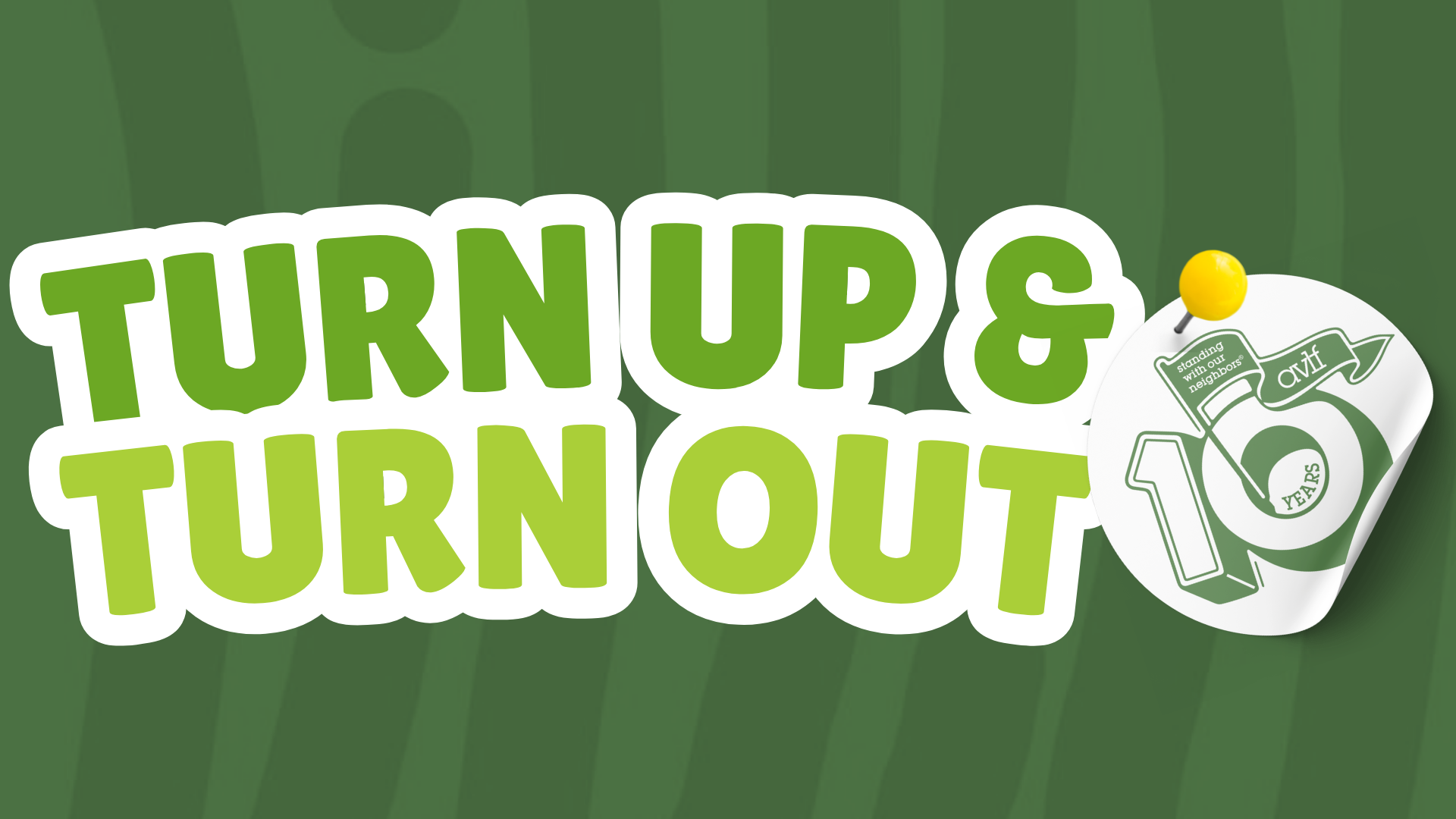 Bold text says “TURN UP & TURN OUT.” Next to it is a white circle with a green number 16, a yellow pin, and a green flag reading “VOTE!” The background is dark green with lighter green stripes.